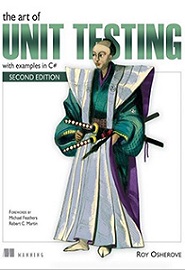 The Art of Unit Testing: with examples in C#, 2nd Edition