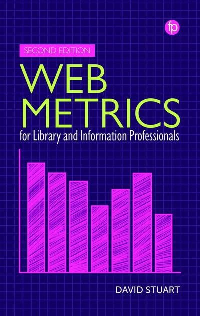 Web Metrics for Library and Information Professionals, 2nd Edition