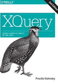 XQuery: Search Across a Variety of XML Data, 2nd Edition